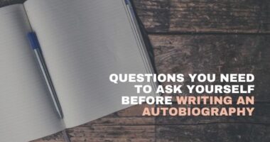 Questions You Need To Ask Yourself Before Writing An Autobiography