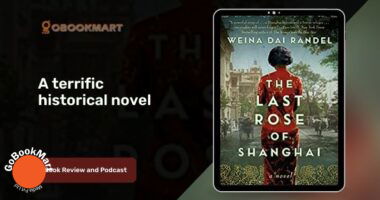 The Last Rose of Shanghai By Weina Dai Randel is a Terrific Historical Novel