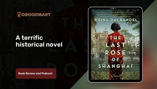 वीना दाई रान्डेल द्वारा शंघाई का अंतिम गुलाब एक भयानक ऐतिहासिक उपन्यास है