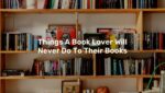 Things A Book Lover Will Never Do To Their Books 2