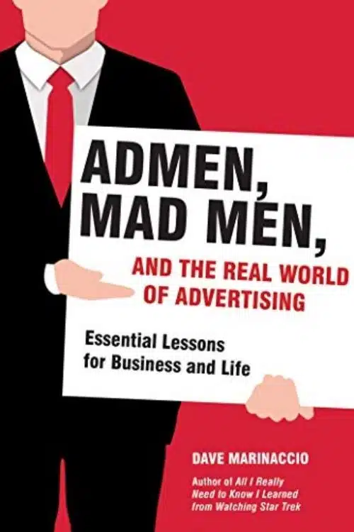 Admen, Mad Men and the Real World of Advertising