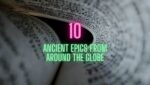 10 Ancient Epics From Around The Globe