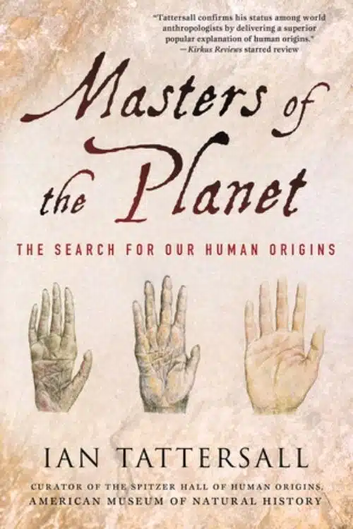 Books that uncover the secrets of human evolution - Masters of the Planet