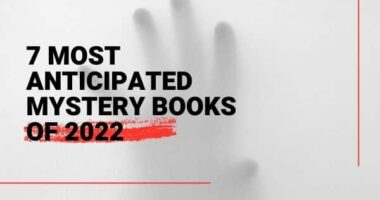 7 Most Anticipated Mystery Books of 2022