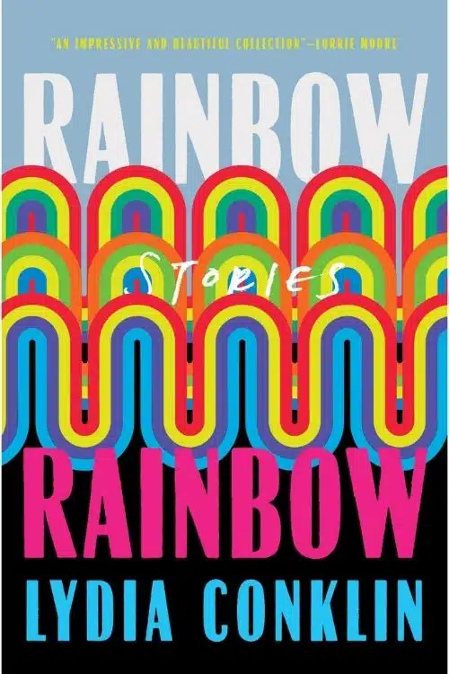 10 Most Anticipated Debut Books of 2022 - Rainbow Rainbow – Lydia Conklin