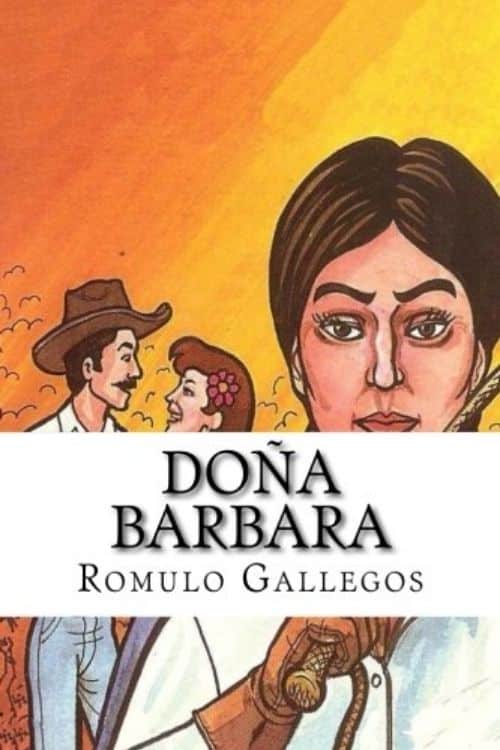 10 Books From Latin America That Will Blow Your Mind - Dona Barbara by Romulo Gallegos