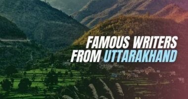 Famous Writers from Uttarakhand | Writers Born In Uttarakhand