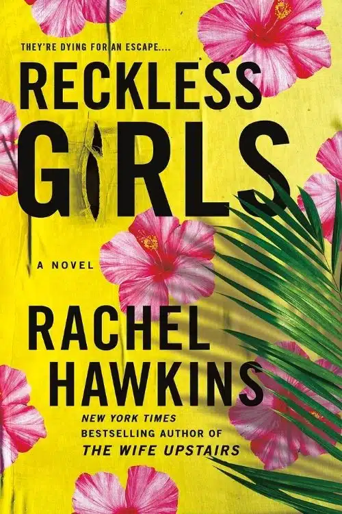 Reckless Girls By Rachel Hawkins | Slow-Burn Psychological Thriller