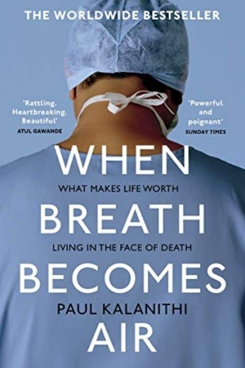 When Breath Becomes Air – Paul Kalanithi