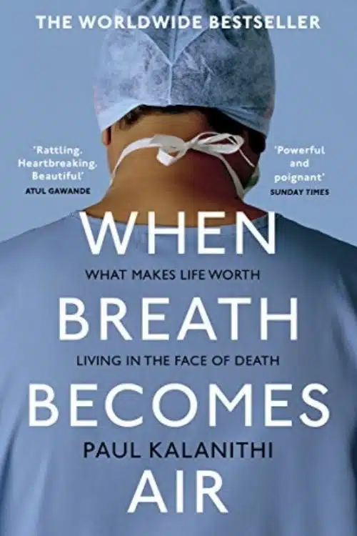 When Breath Becomes Air – Paul Kalanithi