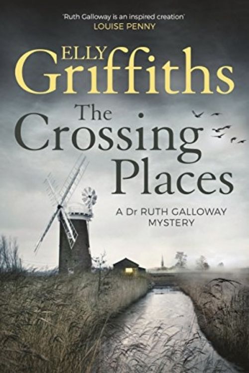 Best Books With Mysteries Set In Scenic Locations - The Crossing Places by Elly Griffiths