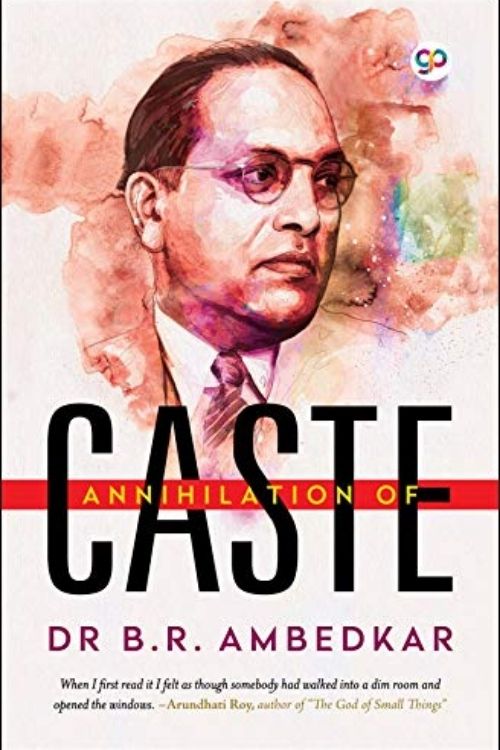 Annihilation of Caste – B R Ambedkar