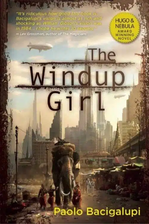 Best Speculative Fiction Books About Climate Disasters - The Windup Girl by Paolo Bacigalupi