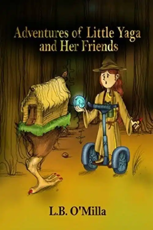 Adventures of Little Yaga and her Friends – L.B. O’Milla