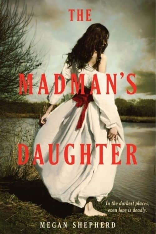7 Best Story Set on Deserted Island | Abandoned Island Books - The Madman’s Daughter – Megan Shepherd