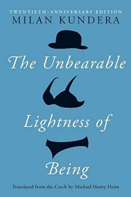 The Unbearable Lightness of Being by Milan Kundera