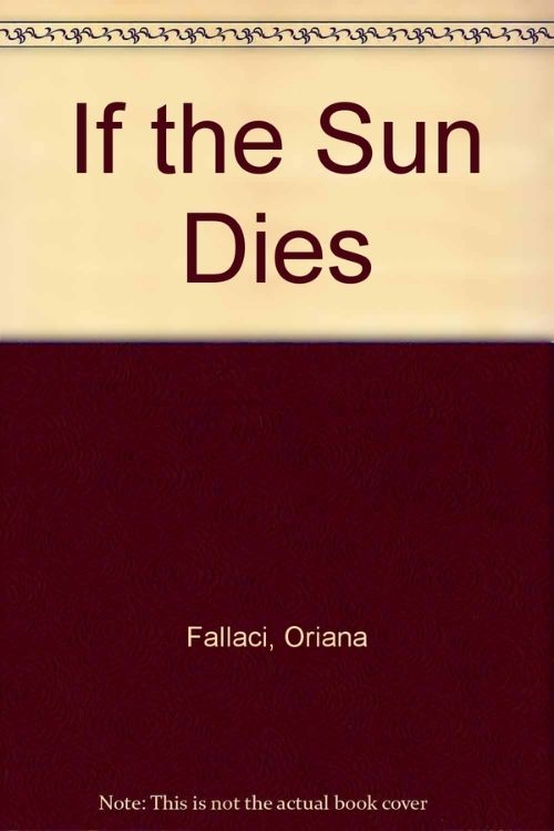 All Time Best Space Mission Books - If the Sun Dies – Oriana Fallaci
