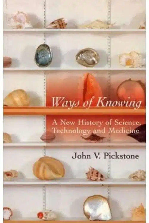 10 Best Books about the History of Science - Ways of Knowing – John Pickstone