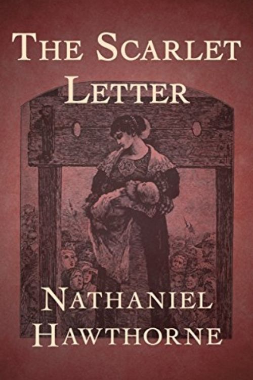 The Scarlet Letter by Nathaniel Hawthorne