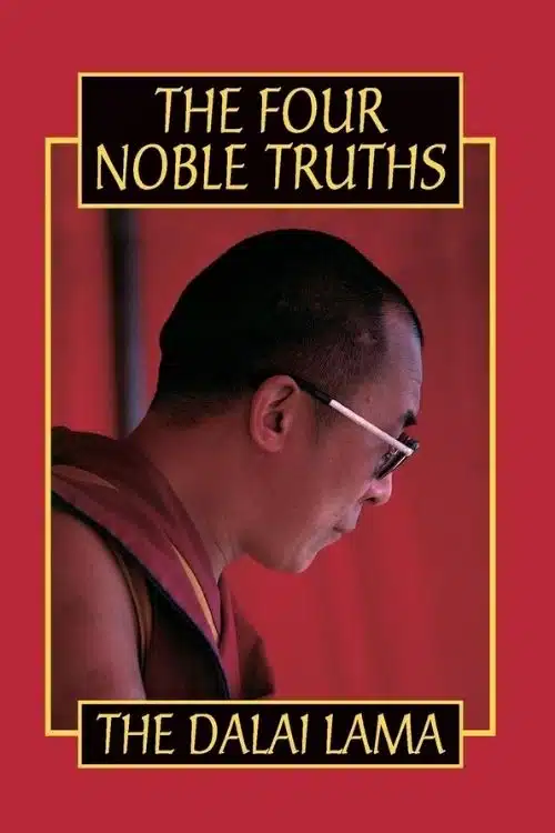 The Four Noble Truths – Dalai Lama XIV 