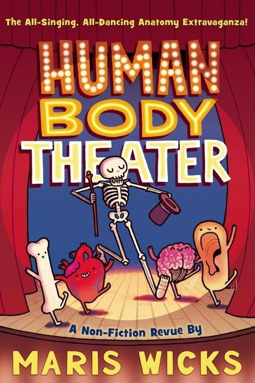 10 Best Non-Fiction Books For Kids - Human Body Theatre by Maris Wicks