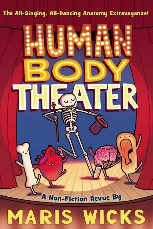 10 Best Non-Fiction Books For Kids - Human Body Theatre by Maris Wicks