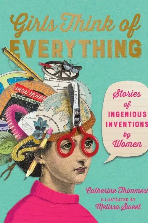Girls Think of Everything – Catherine Thimmesh