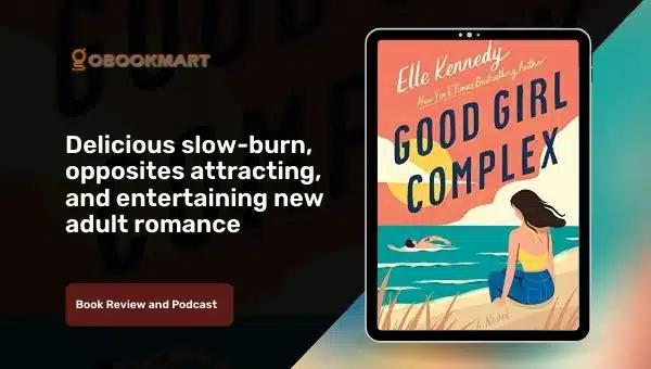 Good Girl Complex: By Elle Kennedy Is A Delicious Slow-Burn