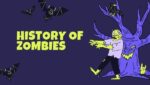 History of Zombies How Zombies Came into Literary World and World of Movies 2