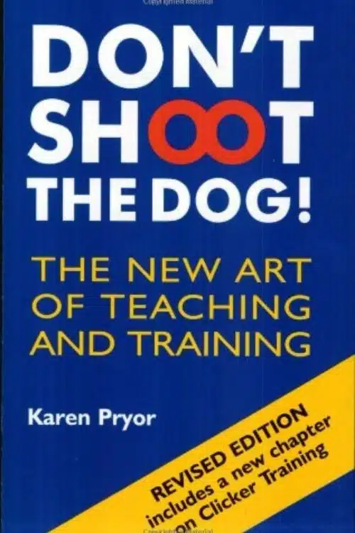 7 best dog training books for every kind of dog - Don’t Shoot the Dog! – Karen Pryor