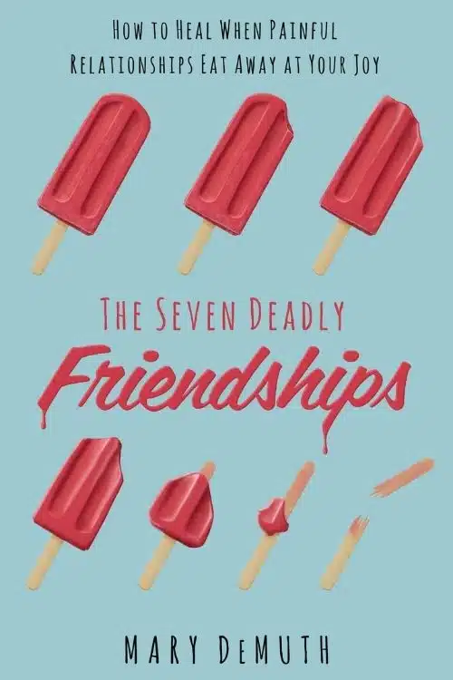 10 Books About Toxic Friendship - The Seven Deadly Friendships – Mary E. DeMuth
