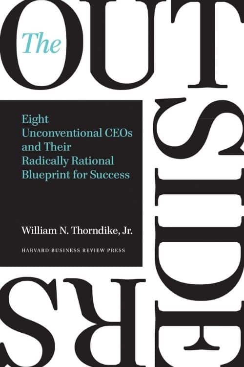 The Outsiders – William N Thorndike