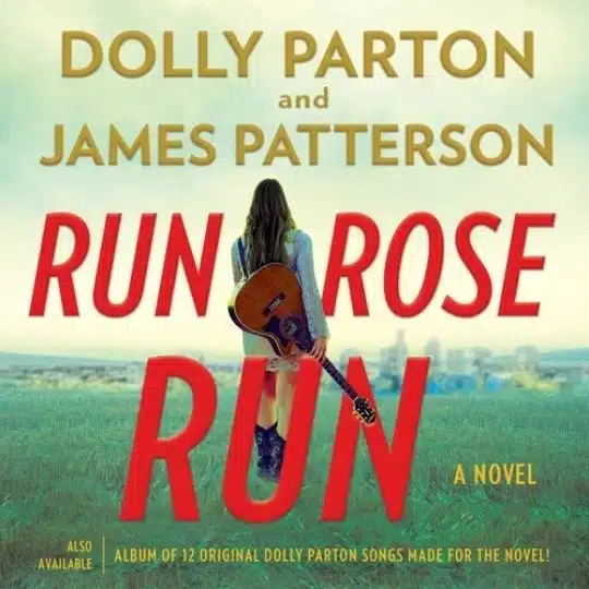 10 Most Anticipated Audiobooks of March 2022 - Run, Rose, Run – Dolly Parton and James Patterson