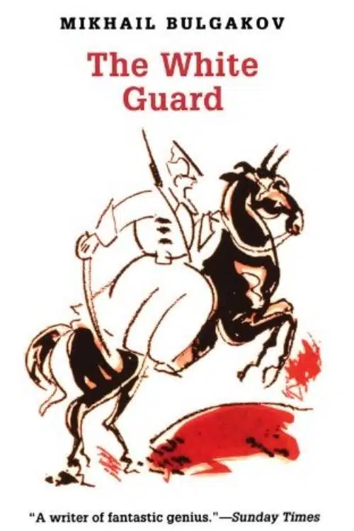 5 Books To Know About Russia and Ukraine - The White Guard – Mikhail Bulgakov