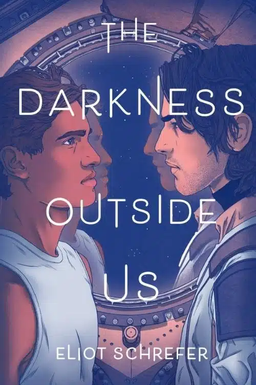 8 Best Romantic Sci-fi Novels - The Darkness Outside us by Eliot Schrefer