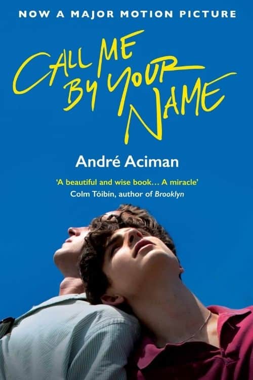 10 Best Books Where Lovers Don’t End Up Together - Call Me By Your Name – Andre Aciman