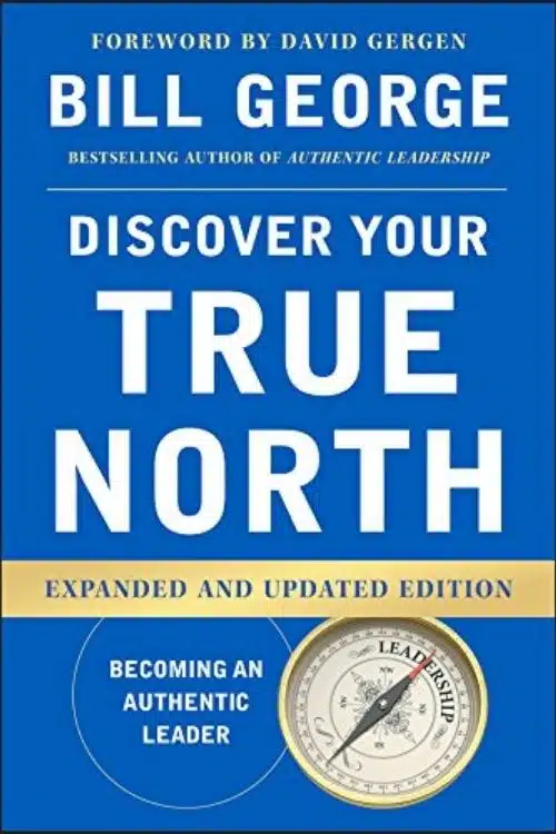 10 Books that Every Leader Should Read - True North – Bill George