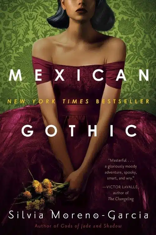 Mexican Gothic – Silvia Moreno-Garcia