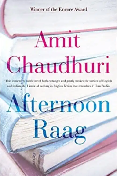 10 Short Novels In English To Read In A Day - Afternoon Raag: By Amit Chaudhuri