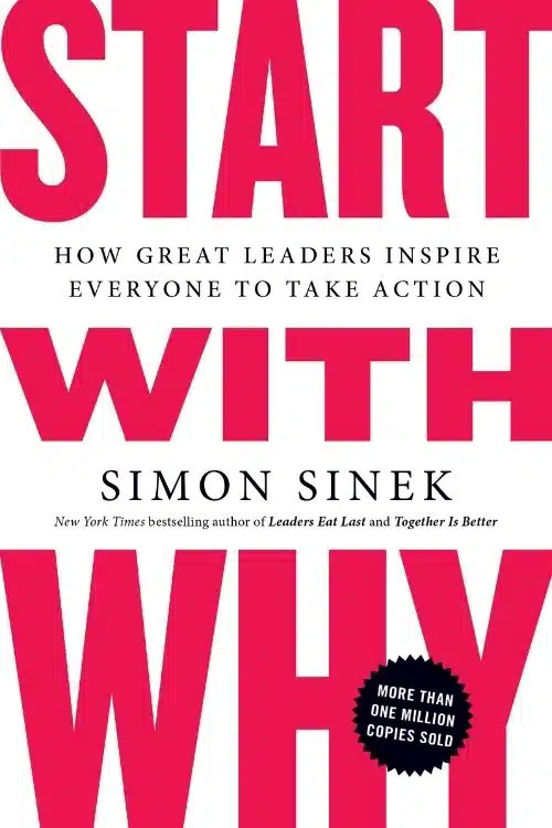 10 Books that Every Leader Should Read - Start With Why – Simon Sinek