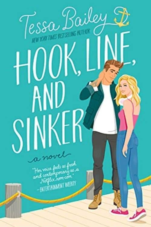 Hook, Line And Sinker By Tessa Bailey | One Of The Best Friends-To-Lovers Romance Books