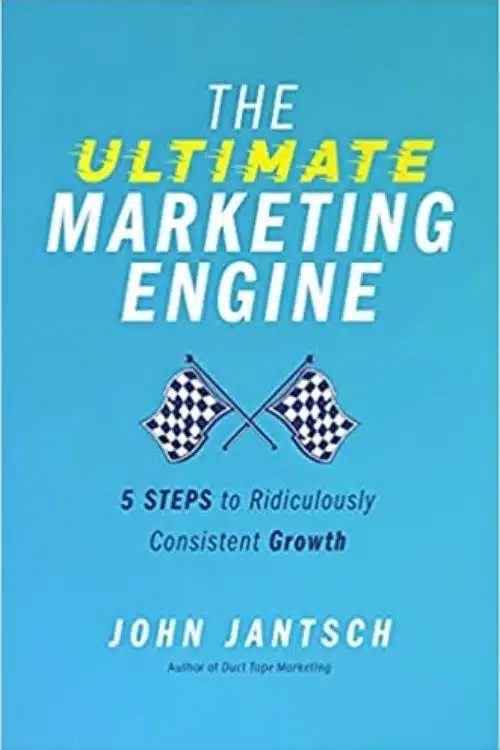 New Marketing Books to Understand Marketing in a Different way - The Ultimate Marketing Engine – John Jantsch