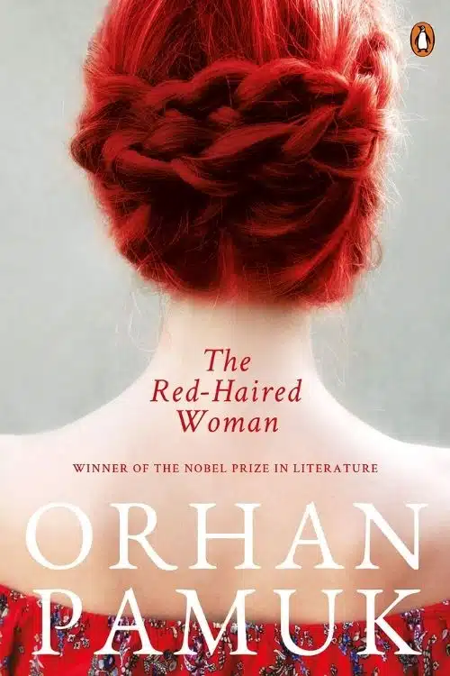 10 Best Books By Nobel Prize Winners - The Red- Haired Woman by Orhan Pamuk