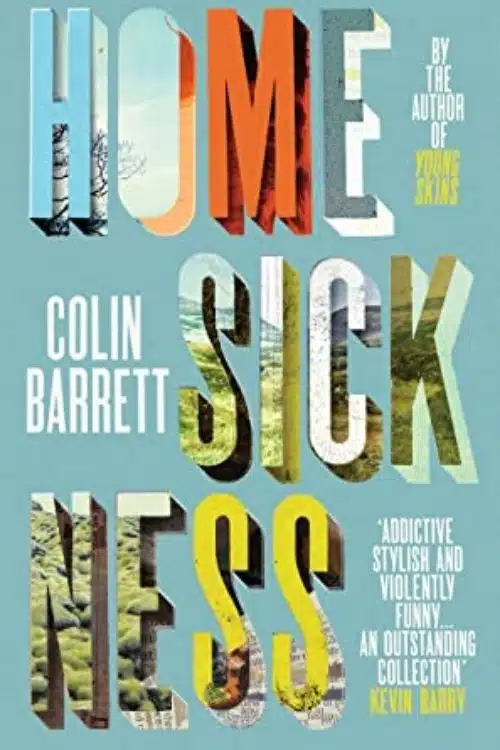 10 Most Anticipated Books of May 2022 - Homesickness – Colin Barrett