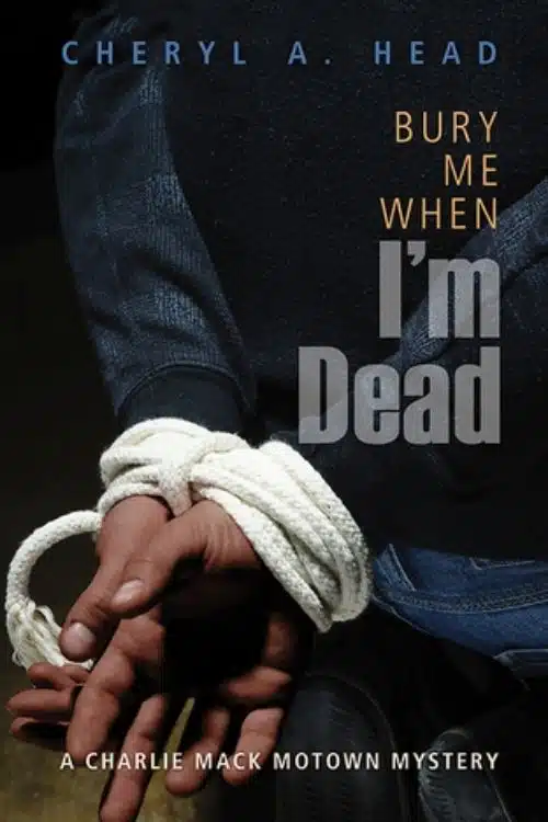 Detective Books that Deserve Adaptation - Bury Me When I’m Dead – Cheryl A. Head
