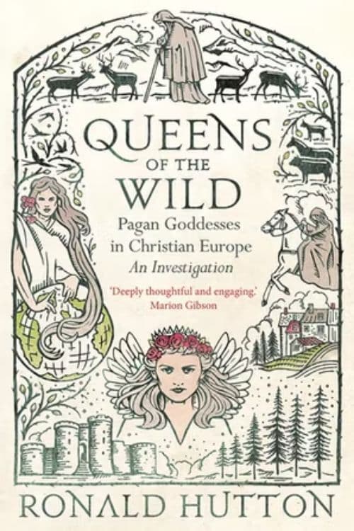 Queens of the Wild – Ronald Hutton
