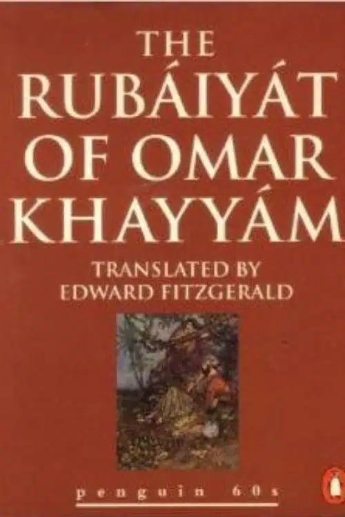 The Rubai’yat by Omar Khayyam