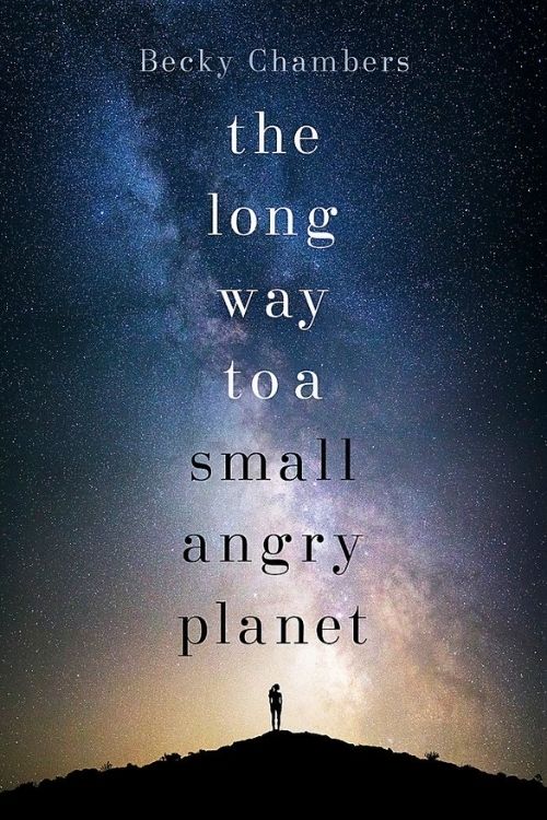 The Long Way to a Small Angry Planet by Becky Chambers