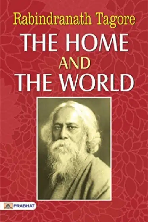 10 Best Books By Nobel Prize Winners - The Home and the World by Rabindranath Tagore