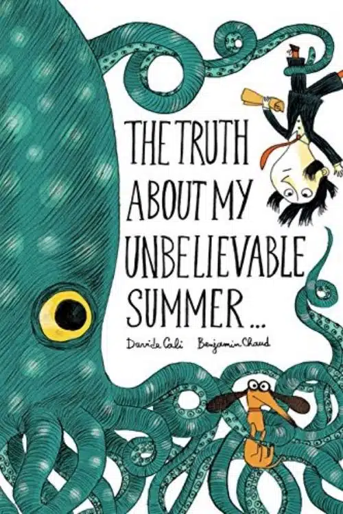 The Truth About My Unbelievable Summer – Davide Cali